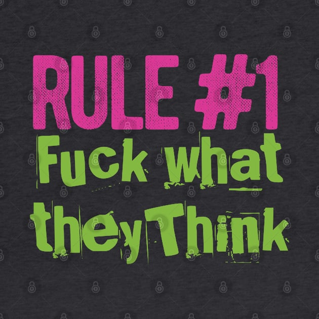 Rule #1 Quote What They Think - Sarcastic Saying by EddieBalevo